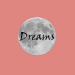 [Dreams]